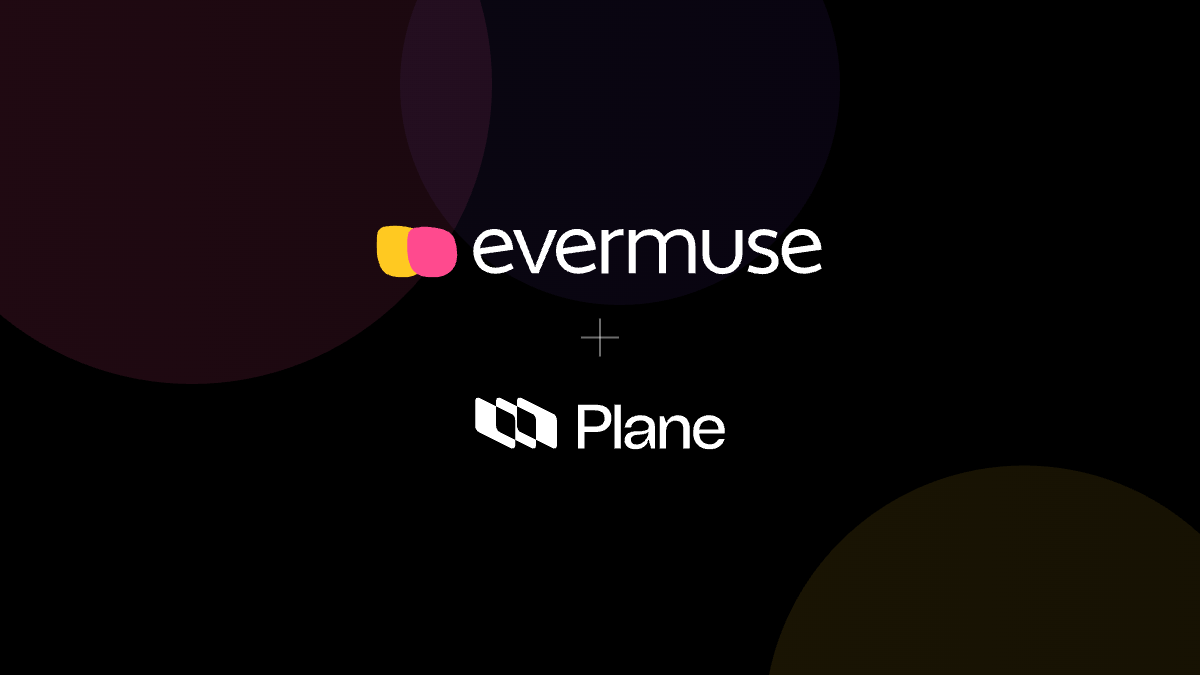 Evermuse + Plane: From the Voice of the Customer to Shipped